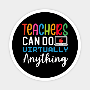 Online Class Teacher Gift Teachers Can Do Virtually Anything Magnet